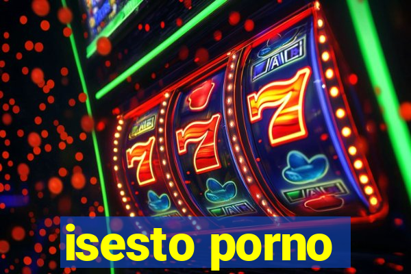 isesto porno